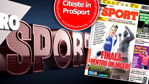 Sâmbătă în ProSport: Finală pentru un Înger! Oltchim joacă meciul sezonului la Veszprem