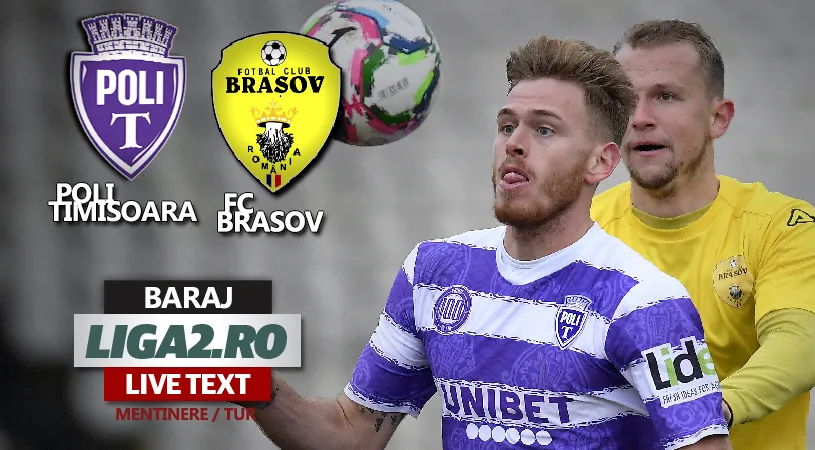 FC Braşov întoarce scorul cu Poli Timișoara, în deplasare, și câștigă prima manșă a barajului pentru evitarea retrogradării în Liga 3