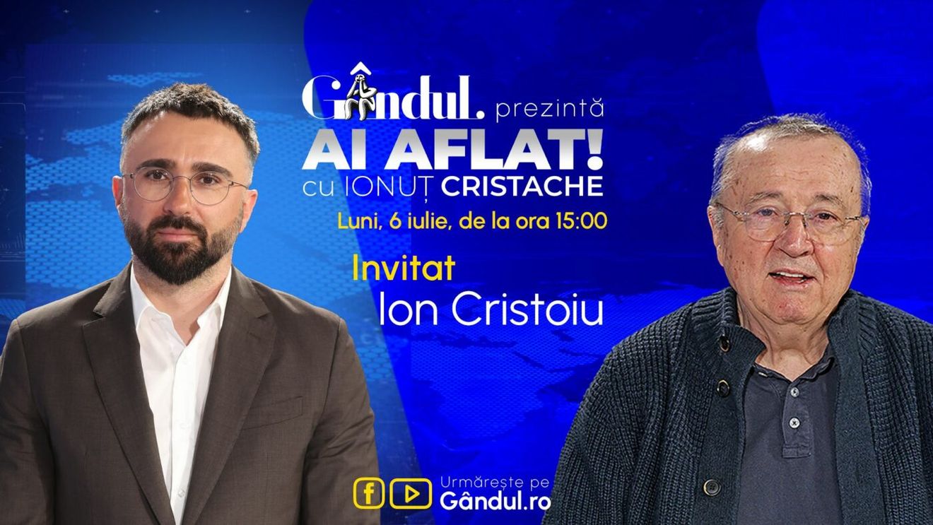 „Ai Aflat! cu Ionuț Cristache” începe luni, 6 iulie, de la ora 15.00, live pe Gândul. Invitat: Ion Cristoiu