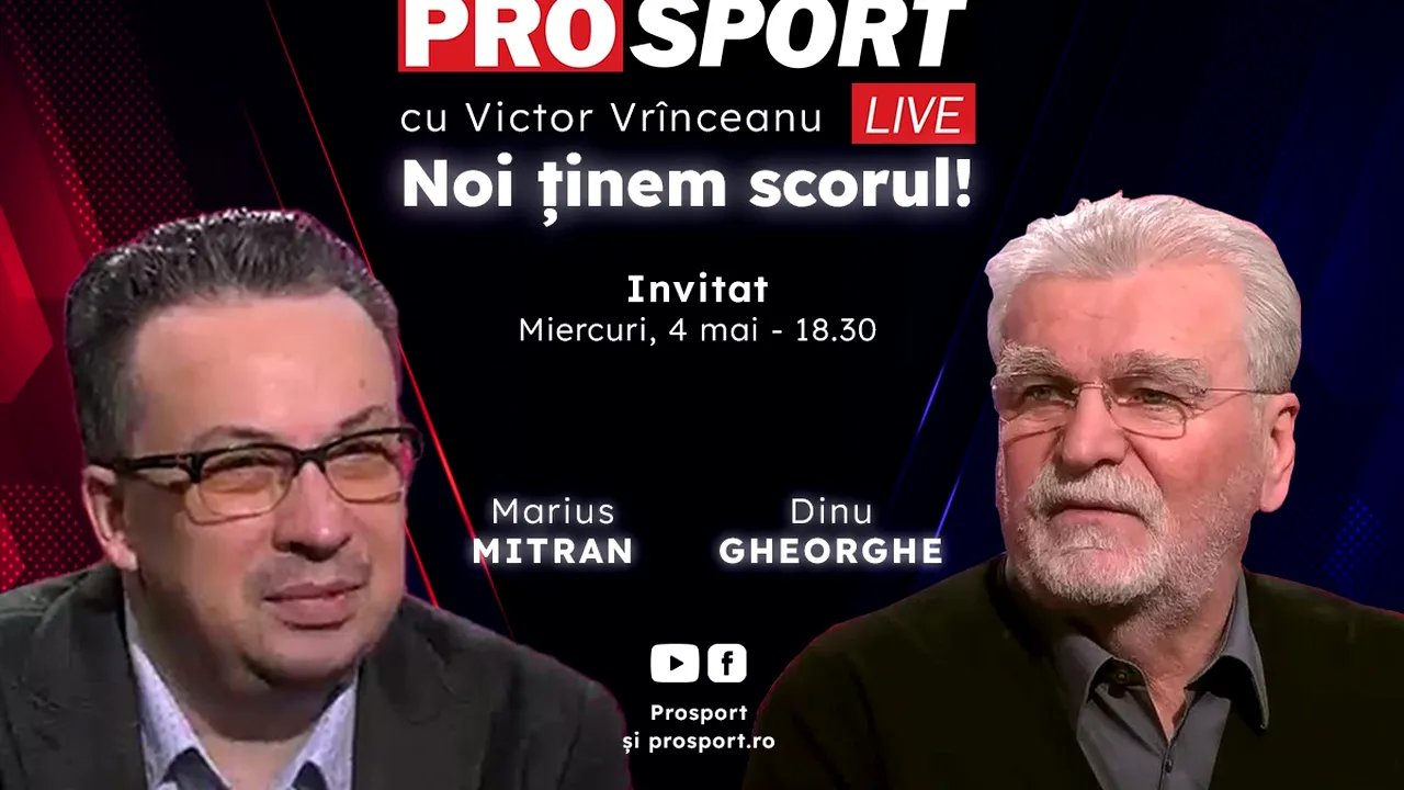 ProSport Live, o nouă ediție premium pe prosport.ro! Dinu Gheorghe și Marius Mitran vorbesc despre finalul incendiar de sezon din Liga 1!