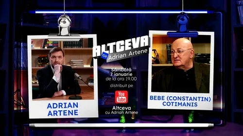 Bebe Cotimanis, invitat la podcastul ALTCEVA cu Adrian Artene