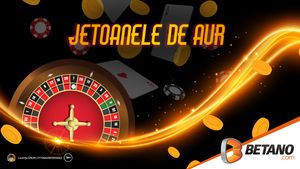 (P) De azi, Cazinoul Live Betano oferă Jetoane de Aur!