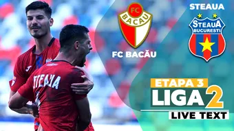 FC Bacău – Steaua începe de la ora 11:00 și încheie etapa a 3-a a Ligii 2. În precedentul joc dintre cele două echipe se marcau cinci goluri, iar Chipirliu era eliminat