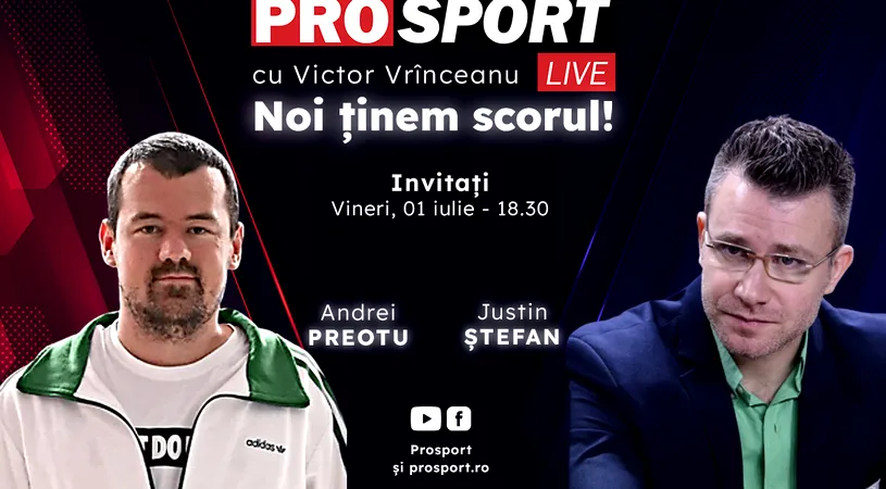 ProSport Live, o nouă ediție premium pe prosport.ro! Justin Ștefan și Andrei Preotu vor discuta despre noul sezon al primei divizii! Începe SUPERLIGA!
