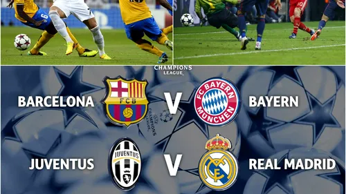 Semifinalele Champions League: Barcelona - Bayern, Juventus - Real Madrid! Guardiola revine pe Camp Nou!  Napoli - Dnepr și Sevilla - Fiorentina, meciurile pentru un loc în finala Europa League