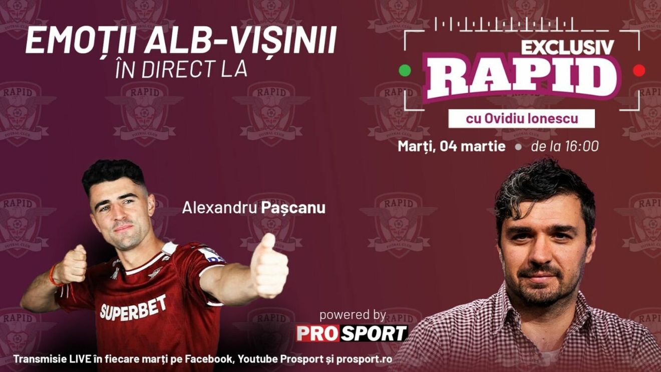 Alex Pașcanu vine astăzi la "EXCLUSIV RAPID", în direct pe YouTube - ProSport, de la ora 16:00!