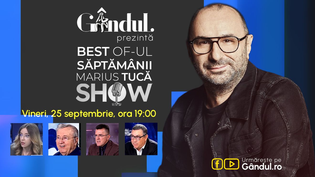 Gândul prezintă Best of Marius Tucă Show - vineri, 25 septembrie, de la ora 19.00