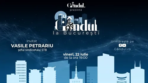 Gândul.ro lansează emisiunea ‘’Cu GÂNDUL la București’’