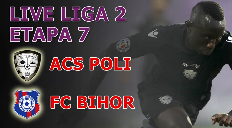 ACS Poli - FC Bihor 3-0.** Timișorenii reușesc cea mai categorică victorie în Liga 2