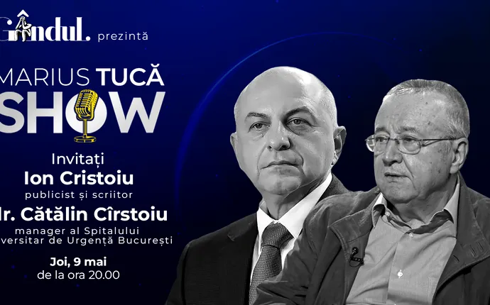 Marius Tucă Show începe joi, 9 mai, de la ora 20.00, live pe gândul.ro. Invitați: Ion Cristoiu și dr. Cătălin Cîrstoiu