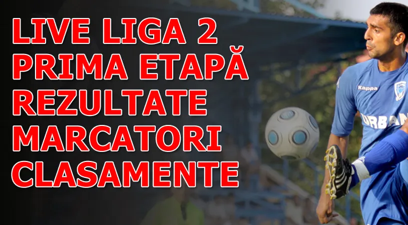 Rezultatele și marcatorii** primei etape