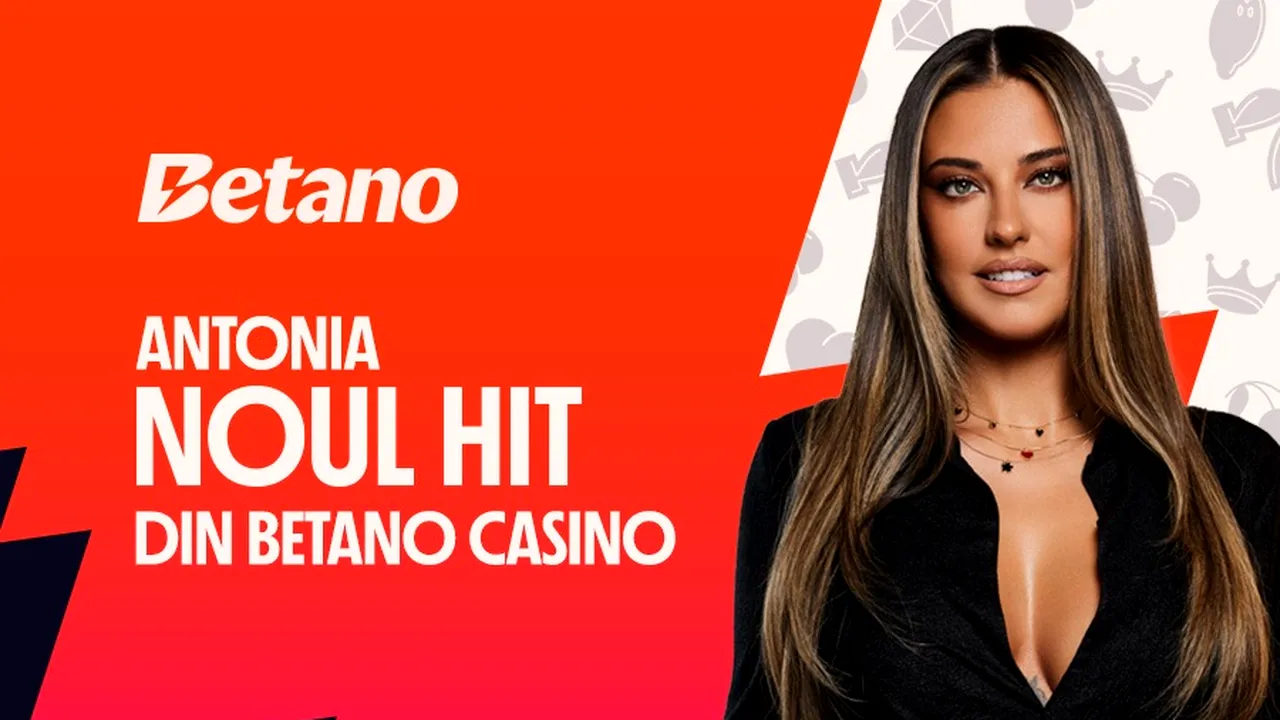 ADVERTORIAL | Antonia, noul Hit din Betano Casino