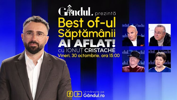 Gândul prezintă Best Of Ai aflat! Cu Ionuț Cristache – vineri, 30 octombrie, de la ora 15.00