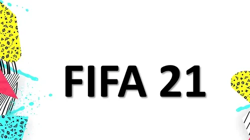 FIFA 21 | Când va fi lansat și ultimele surprize pregătite gamerilor în noua versiune