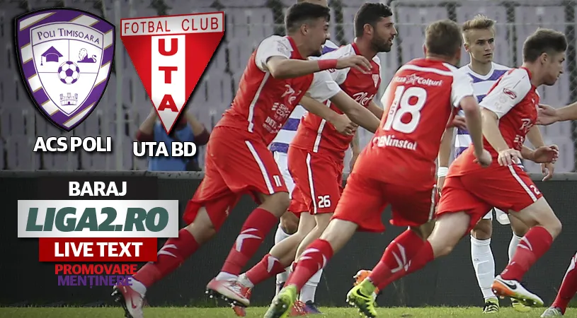 A fi sau a nu fi în Liga 1! ACS Poli - UTA 2-1.** Strătilă îi ține în viață pe arădeni după ce timișorenii au dominat autoritar prima repriză. Neagu a fost eliminat