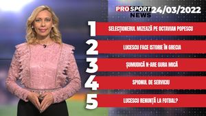 ProSport News | Selecționerul mizează pe Octavian Popescu! + Spionul de serviciu. Cele mai importante știri ale zilei VIDEO