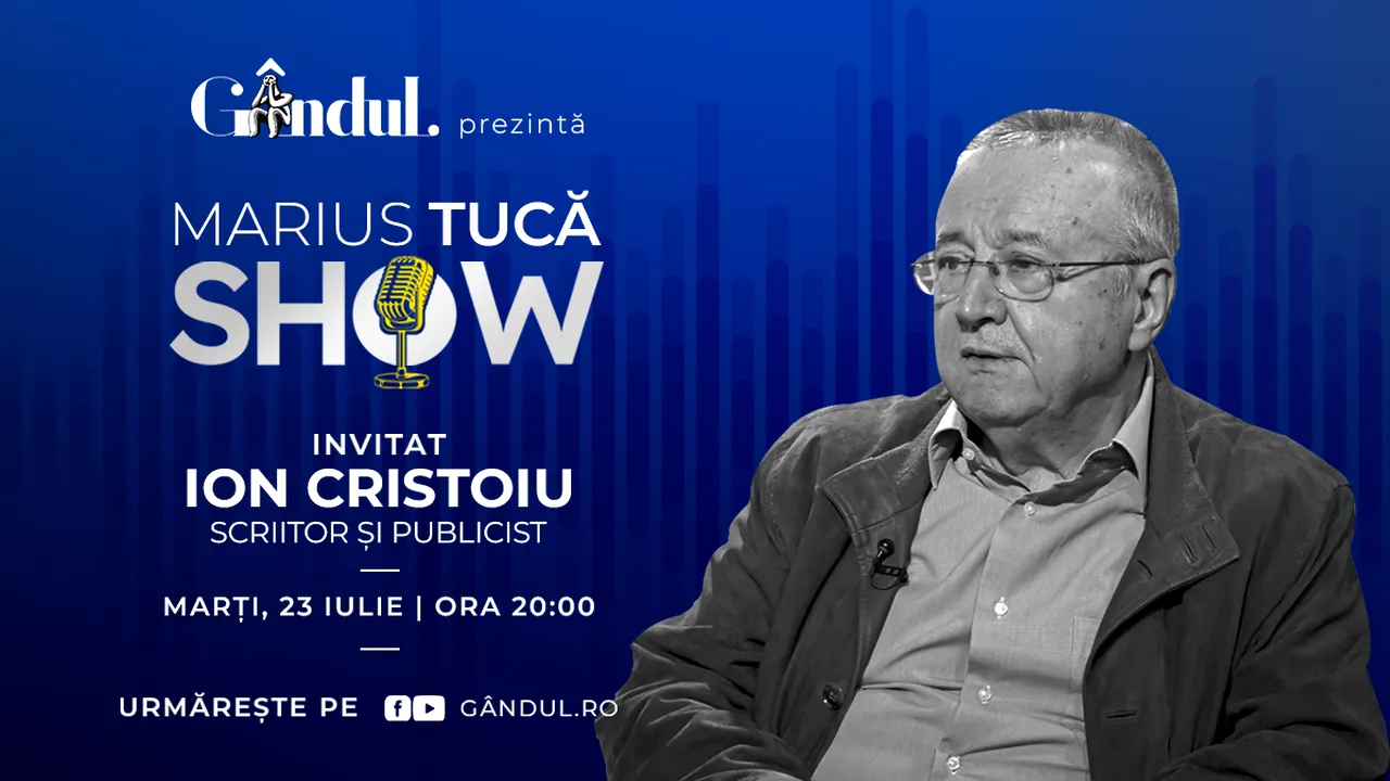 Marius Tucă Show începe marți, 23 iulie, de la ora 20.00, live pe gândul.ro. Invitat: Ion Cristoiu