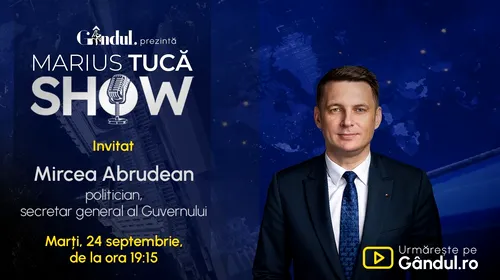 Marius Tucă Show începe marți, 24 septembrie, de la ora 19.15, live pe Gândul. Invitat: Mircea Abrudean