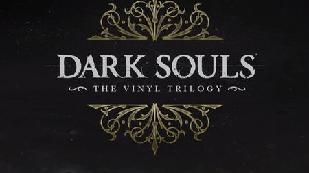 Dark Souls - The Vinyl Trilogy, dezvăluit oficial