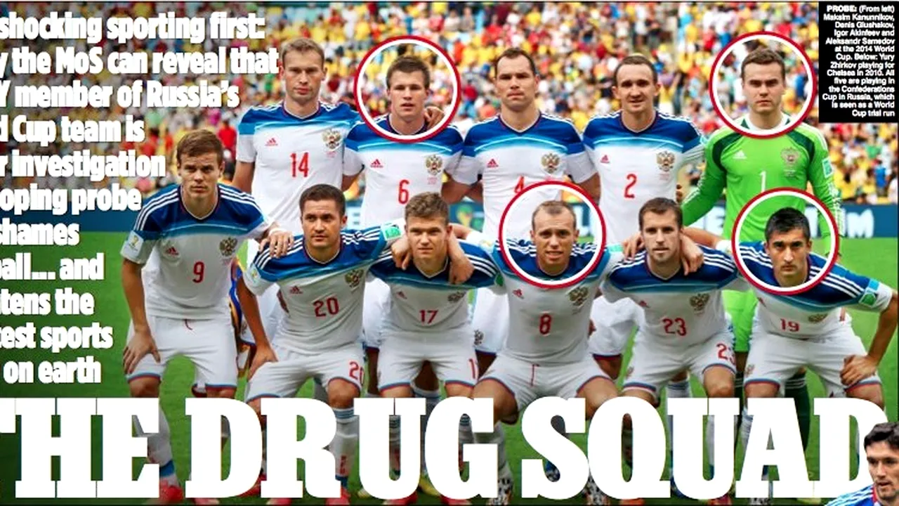 Scandalul care aruncă o pată imensă asupra fotbalului! Întreg lotul Rusiei de la CM 2014, anchetat pentru dopaj! 