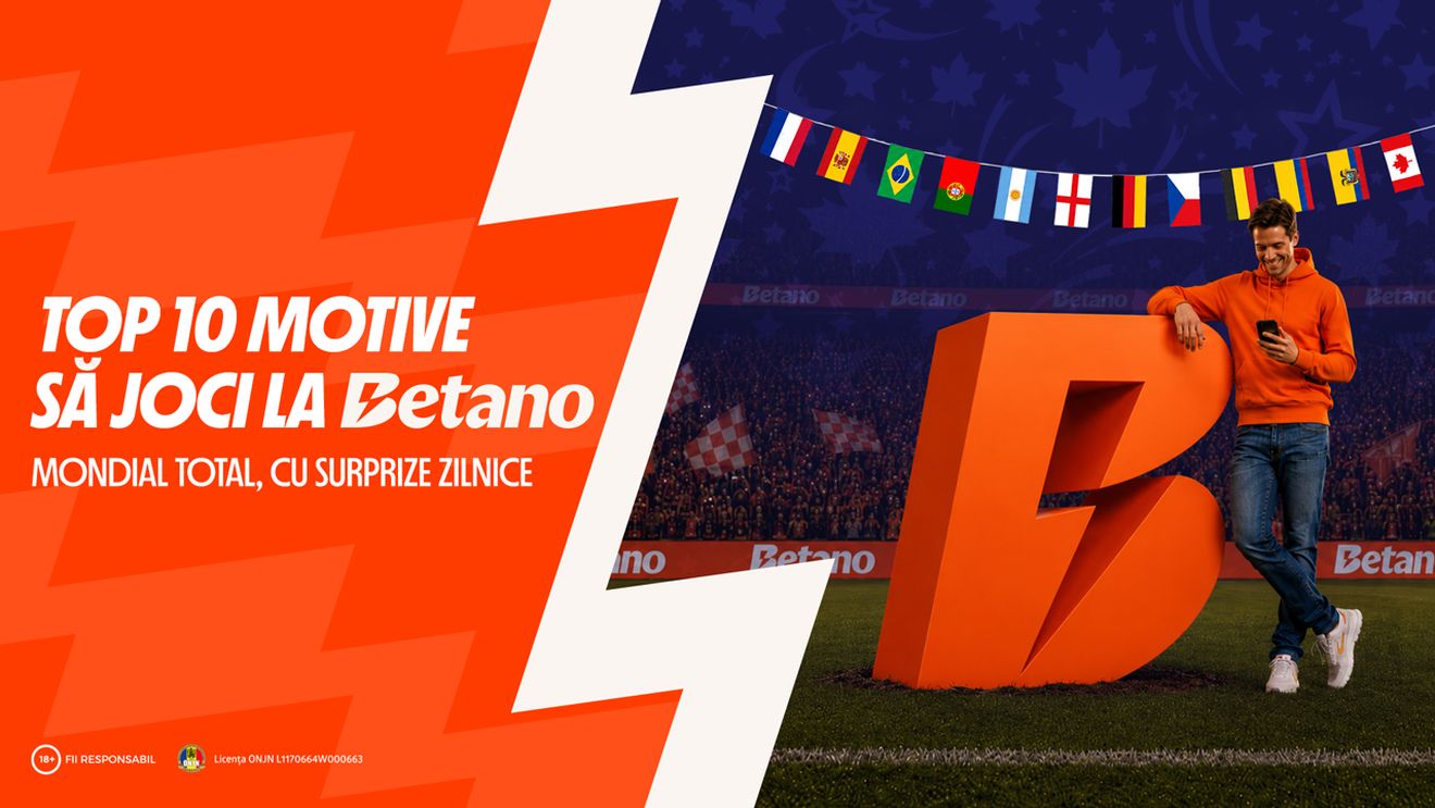 ADVERTORIAL. Ofertă totală pe Betano: Top 10 motive să joci la turneul final din 2026!