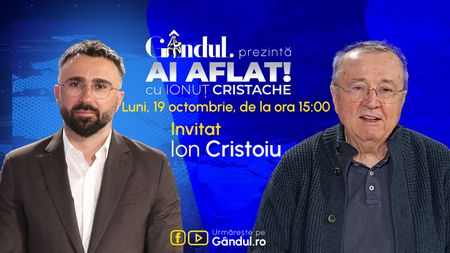 „Ai Aflat! cu Ionuț Cristache” începe luni, 19 octombrie, de la ora 15.00, live pe Gândul. Invitat: Ion Cristoiu