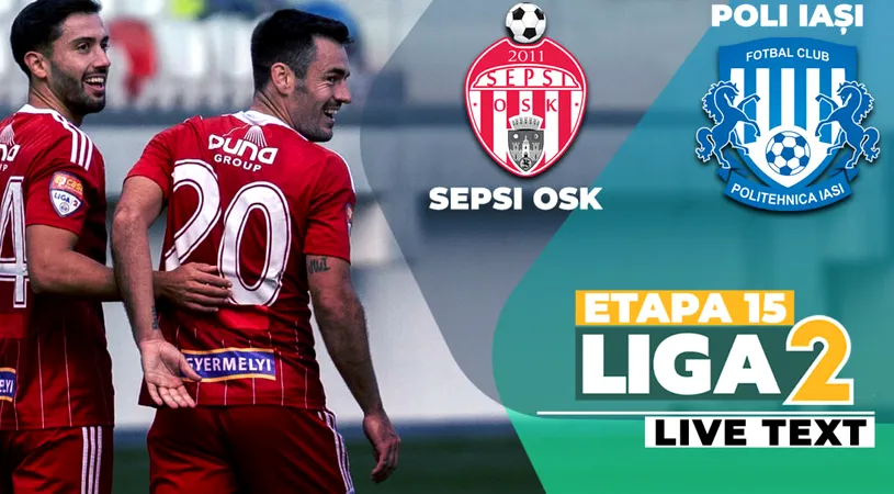 Sepsi OSK - Poli Iași se joacă ACUM, de Ziua Națională a României! Pauză la Sfântu Gheorghe, gazdele se află în avantaj