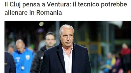 Fostul selecționer al Italiei, Gian Piero Ventura, în pole-position pentru a prelua campioana CFR Cluj!