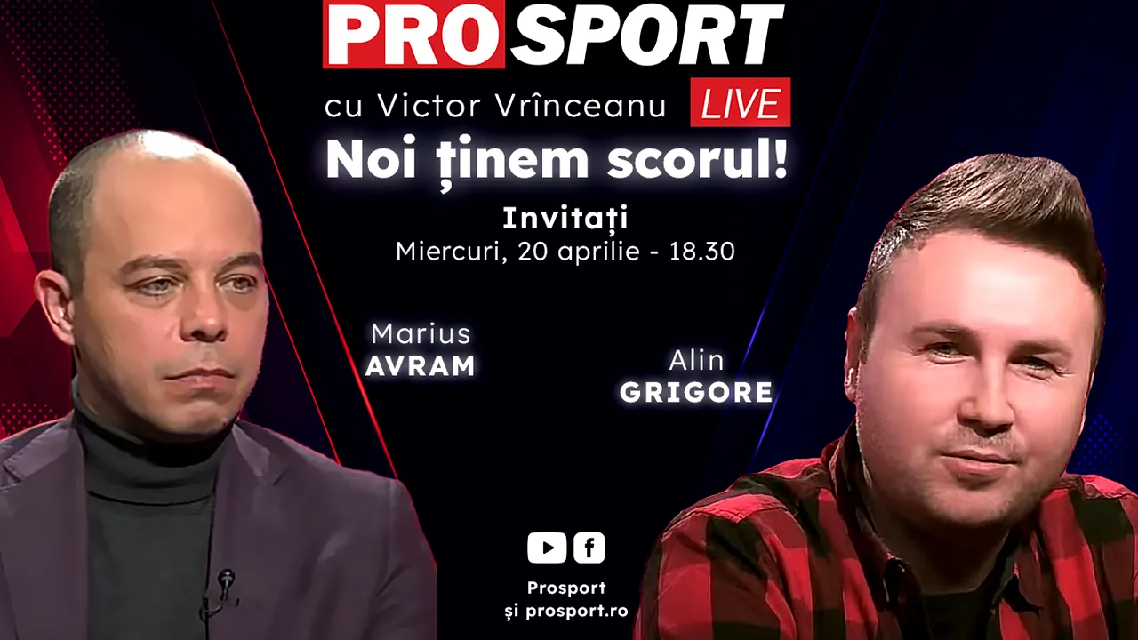 ProSport Live, o nouă ediție pe prosport.ro! Marius Avram și Alin Grigore vorbesc despre cele mai importante subiecte din fotbal!