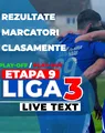 Liga 3, etapa 9 din play-off și play-out | 30 de meciuri se dispută ACUM. În play-off se trage linia finală