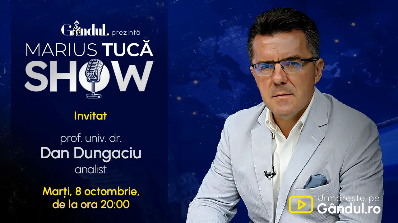 Marius Tucă Show începe marți, 8 octombrie, de la ora 20.00, live pe Gândul. Invitat: prof. univ. dr. Dan Dungaciu