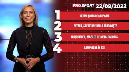 ProSport News | Ultima șansă de calificare. Frații Herea, maziliți de Metaloglobus. Cele mai noi știri | VIDEO