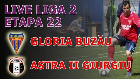 Gloria Buzău - Astra II 1-2!** 
