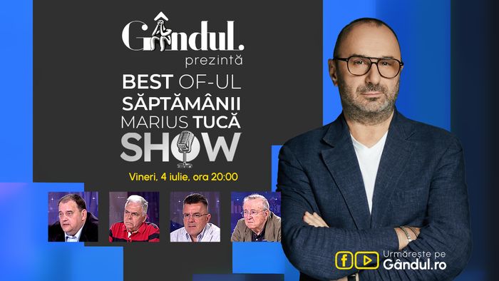 Gândul prezintă Marius Tucă Show - vineri, 4 iulie, de la ora 20.00