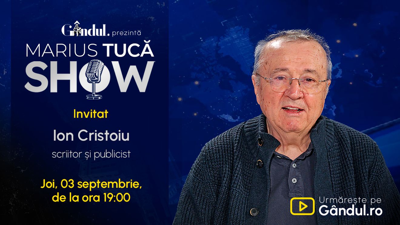 Marius Tucă Show începe joi, 3 septembrie, de la ora 19.00, live pe Gândul. Invitat: Ion Cristoiu