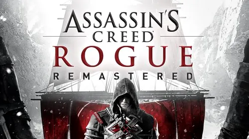 Assassin’s Creed Rogue Remastered, disponibil acum