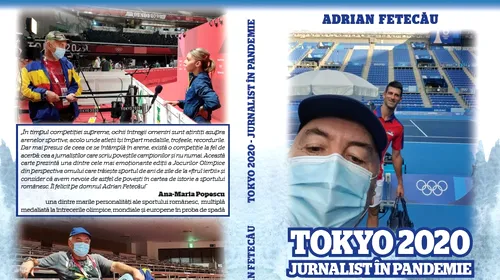 Adrian Fetecău, o nouă apariție editorială! A scris volumul „Tokyo 2020. Jurnalist în pandemie”, povestea Jocurilor Olimpice din Japonia