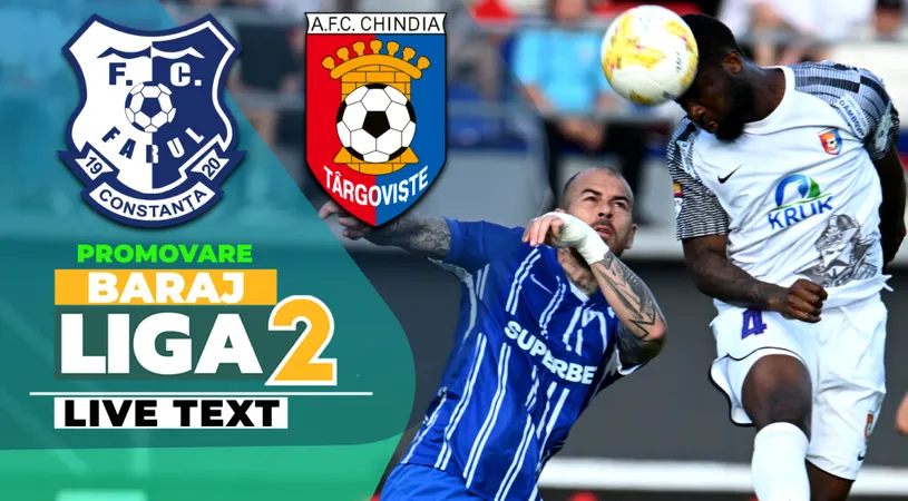 Farul - Chindia, returul barajului de menținere/ promovare în SuperLiga, se joacă de la 20:30. Reacțiile antrenorilor