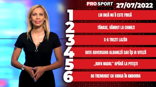 ProSport News | Florin Tănase, vândut la chinezi! Cele mai importante știri ale zilei | VIDEO