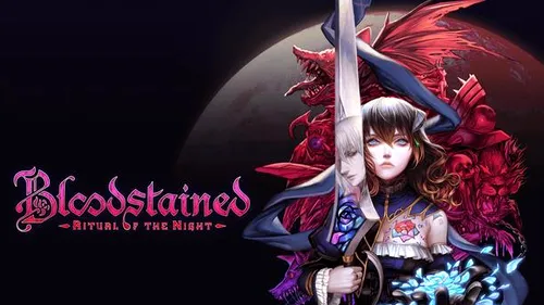 Bloodstained: Ritual of the Night primește, în sfârșit, dată de lansare!