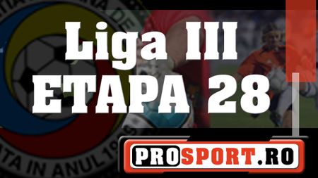 Rezultatele etapei a 28-a a Ligii a III-a