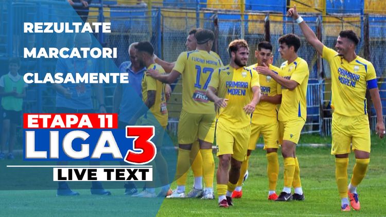 Etapa 11 din Liga 3 | S-a încheiat primul joc al zilei, cu o răsturnare de scor. Alte 22 de partide se dispută ACUM. Flacăra Moreni are cele mai multe puncte acumulate