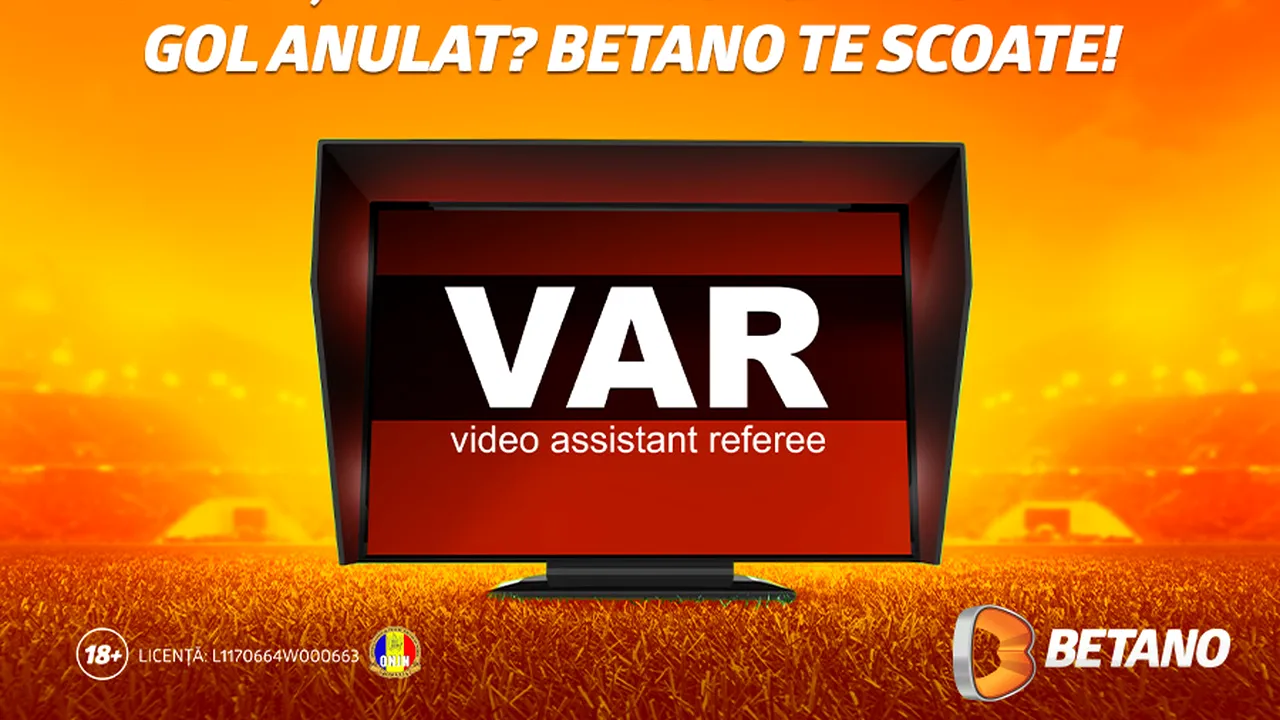 Prima etapă cu VAR în Liga 1! Betano pregătește o ofertă specială de pariere dedicată noului sistem