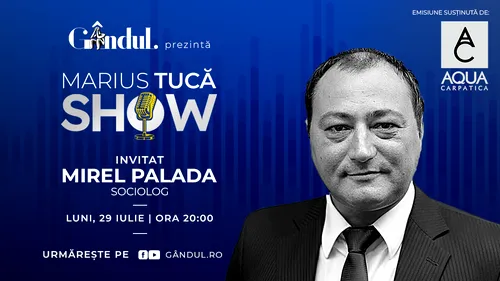 Marius Tucă Show începe luni, 29 iulie, de la ora 20.00, live pe gândul.ro. Invitat: Mirel Palada