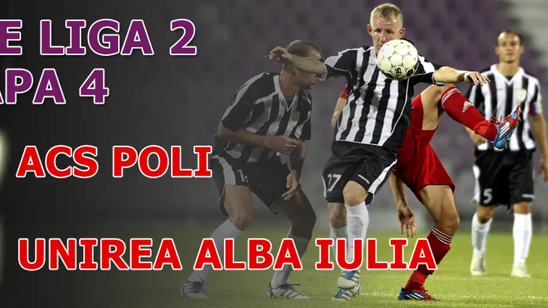 ACS Poli - Unirea Alba Iulia 4-1!** Timișorenii reușesc prima victorie din Liga 2