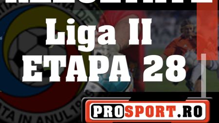 Etapa a 28-a Ligii II