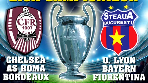 Steaua în grupă cu Lyon, Bayern și Fiorentina. CFR cu Chelsea, AS Roma și Bordeaux