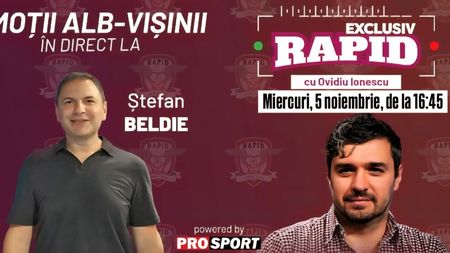 "EXCLUSIV RAPID" cu Beldie și Gâlcă începe la ora 16:45, în direct pe YouTube - ProSport