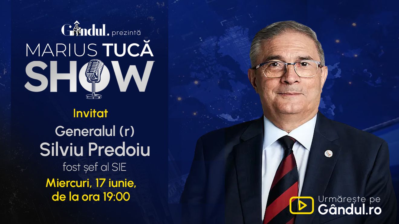 Marius Tucă Show începe miercuri, 17 iunie, de la ora 19.00, live pe Gândul. Invitat: Gen. (R) Silviu Predoiu