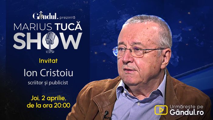 Marius Tucă Show începe joi, 2 aprilie, de la ora 20.00, live pe Gândul. Invitat: Ion Cristoiu